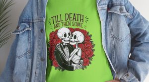 Till Death and Then Some Rose Love, Skeleton Valentines Day T-shirt