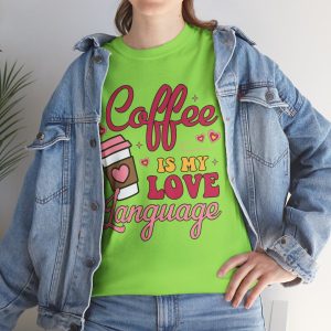 Valentine Coffee T-shirt, Coffee is my love language