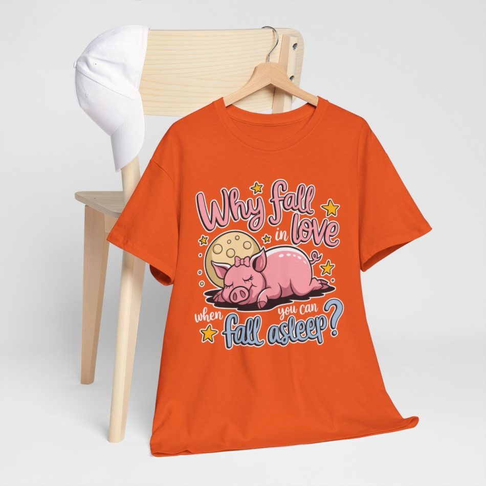 Valentine Farm T-shirt, Why fall in love when Valentine Farm T-shirt, Why fall in love when