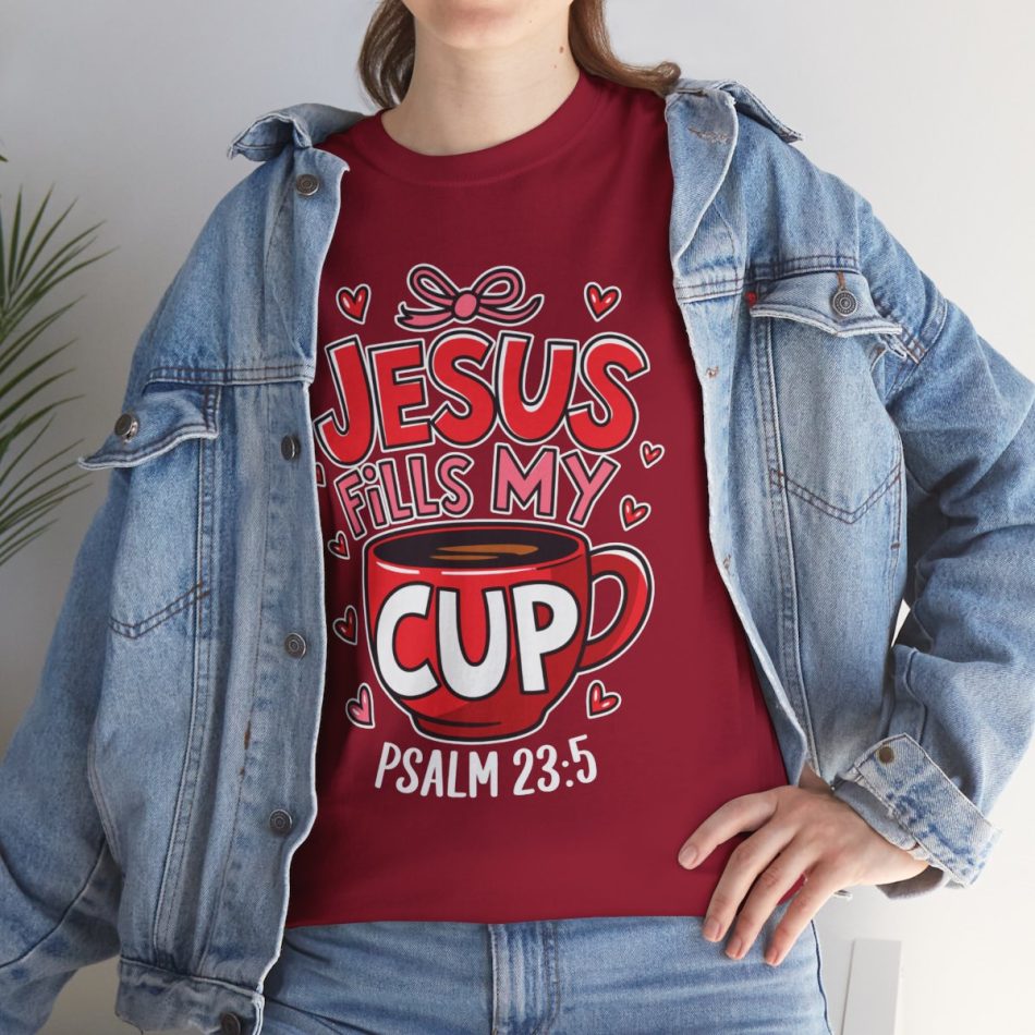 Valentine Jesus T-shirt, Jesus fills my cup Valentines Day