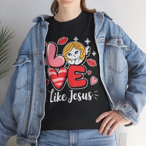Valentine Jesus T-shirt, Love like jesus Valentines Day cupid