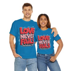 Valentine Jesus T-shirt, Love never fails Valentines Day jesus