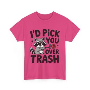 Valentine Raccoon T-shirt, Racoon id pick you over