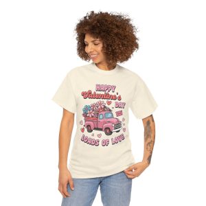Valentine Truck T-shirt, Happy valentines day loads of
