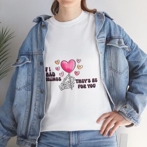 Valentines Day 2025 T-shirts, If i had feelings they be for you