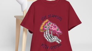 Valentines Day 2025 T-shirts, Love dissapoints pizza iseternal