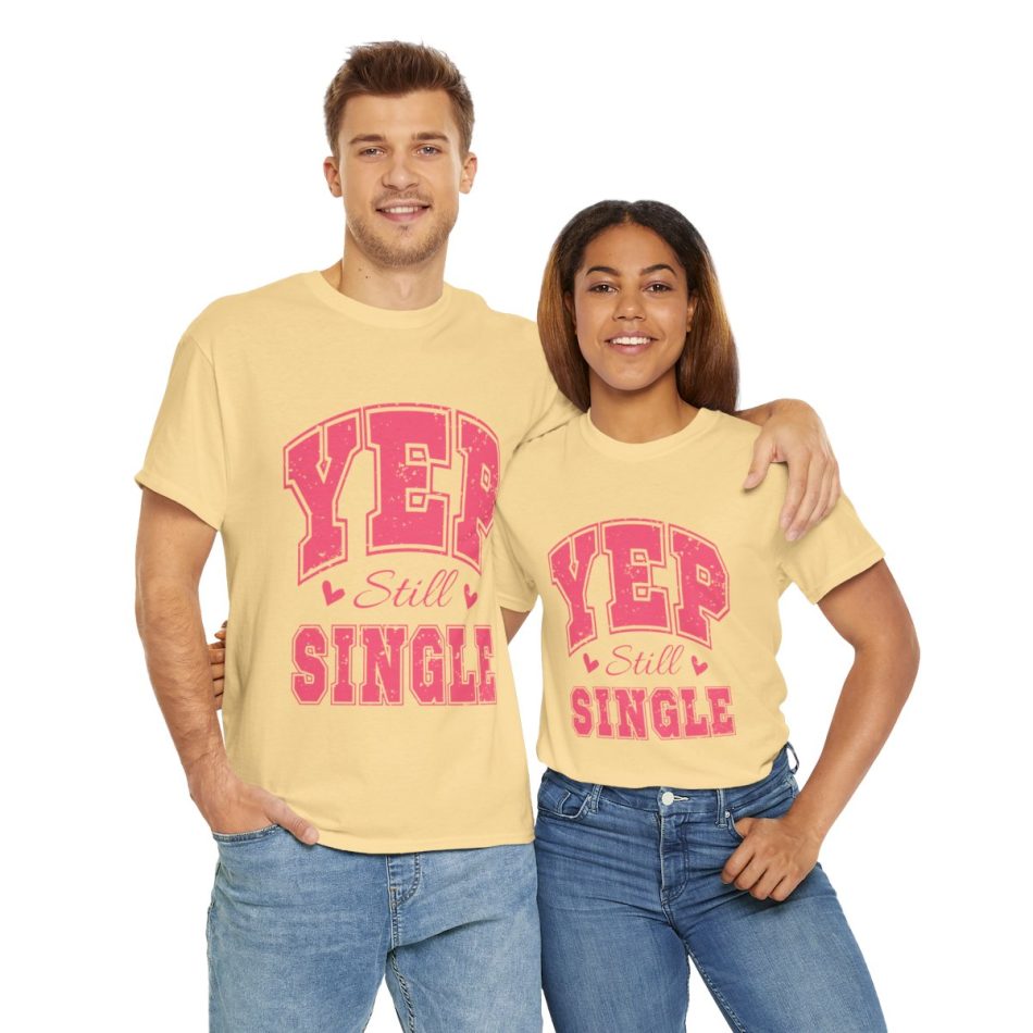 Valentines Day T-shirt, Yep Still Single Valentines Day T-shirt, Yep Still Single
