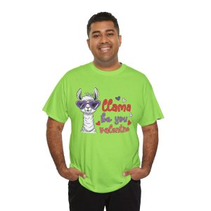 Weird Valentine T-shirt, Llama be your Valentines Day